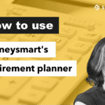 Map your retirement income with Moneysmart’s Retirement planner