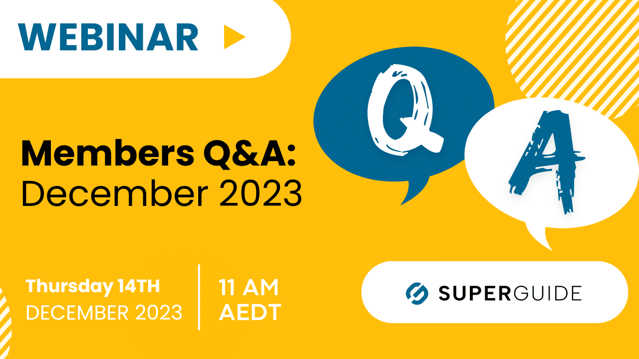Webinar: SuperGuide members Q&A: December 2023