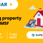 Webinar: Buying property in an SMSF