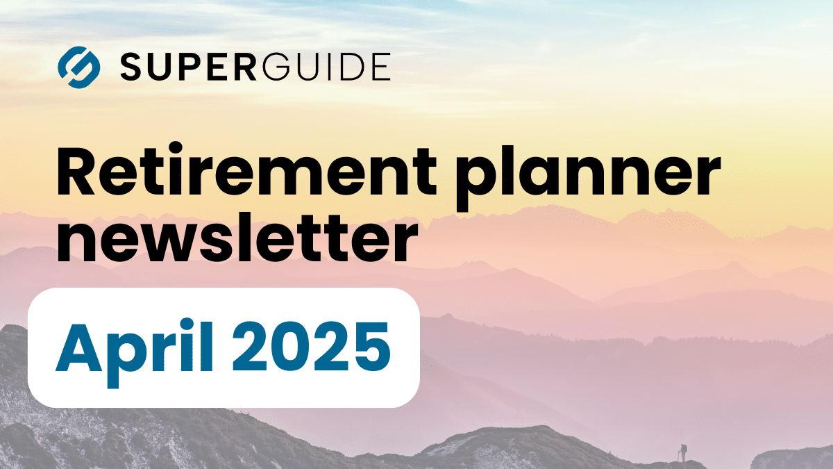 April 2025 Retirement planner newsletter