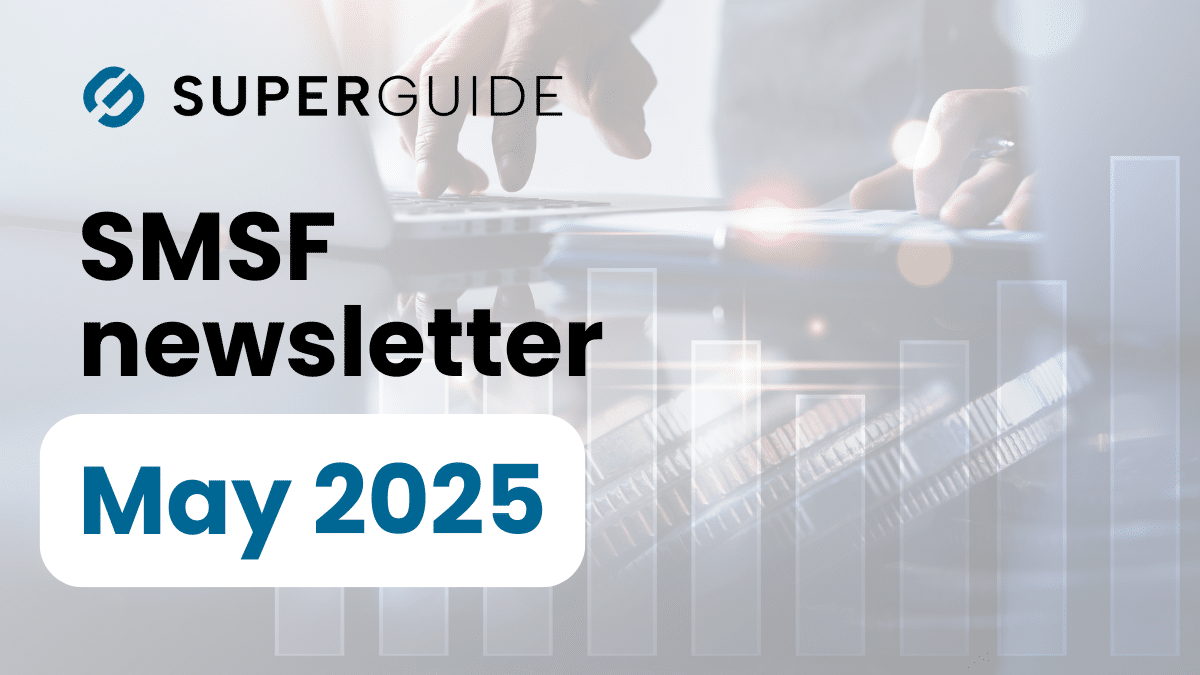May 2025 SMSF newsletter
