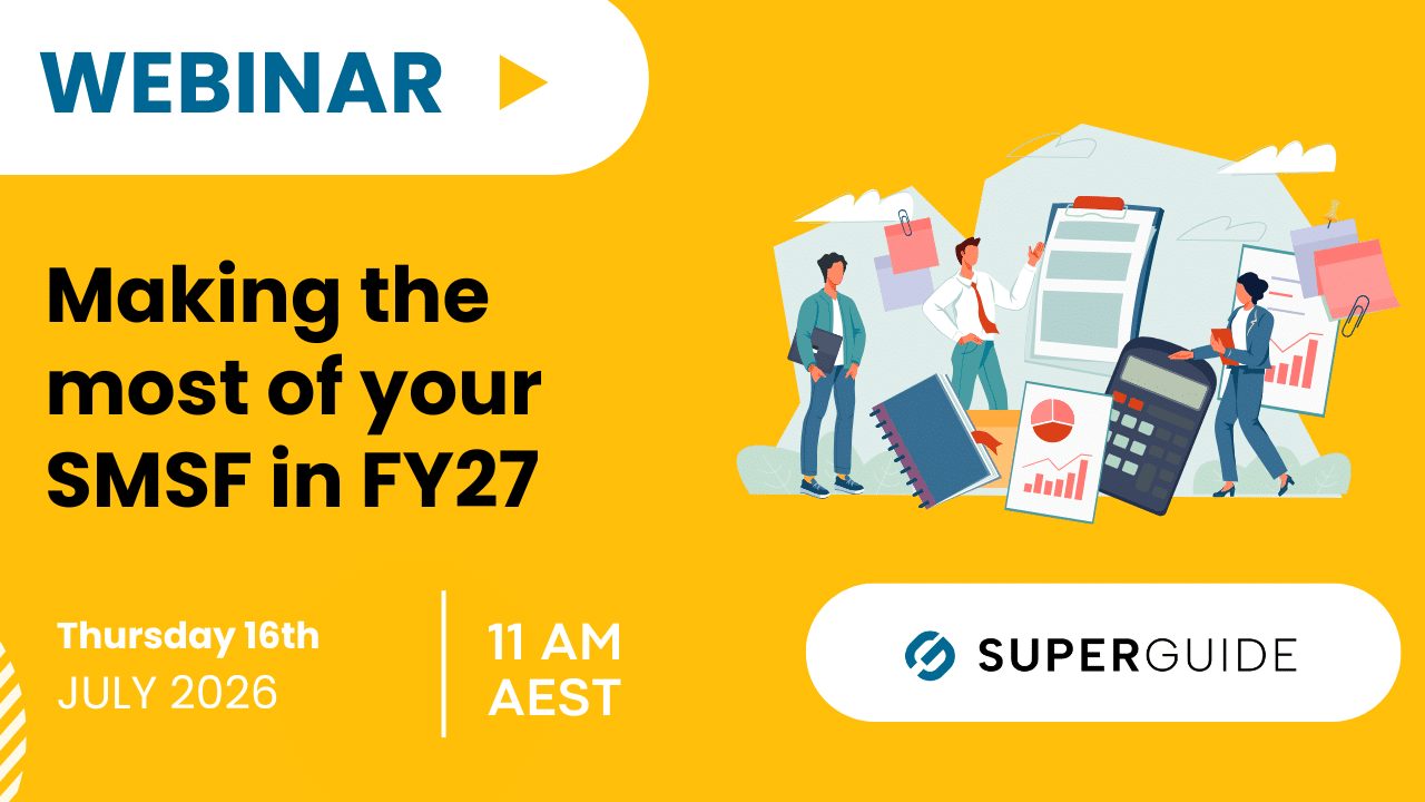 Webinar: Making the most of your SMSF in FY27