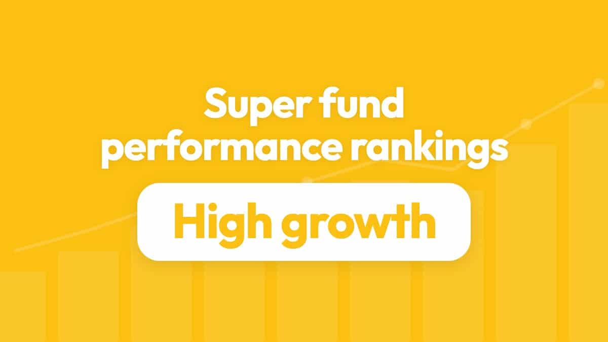 Super fund performance rankings: High Growth category (81–95%)